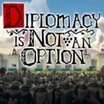 WIN a Diplomacy Is Not An Option