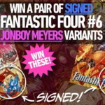 WIN a Pair of Signed Jonboy Meyers Fantastic Four #6 Comics Uns4a