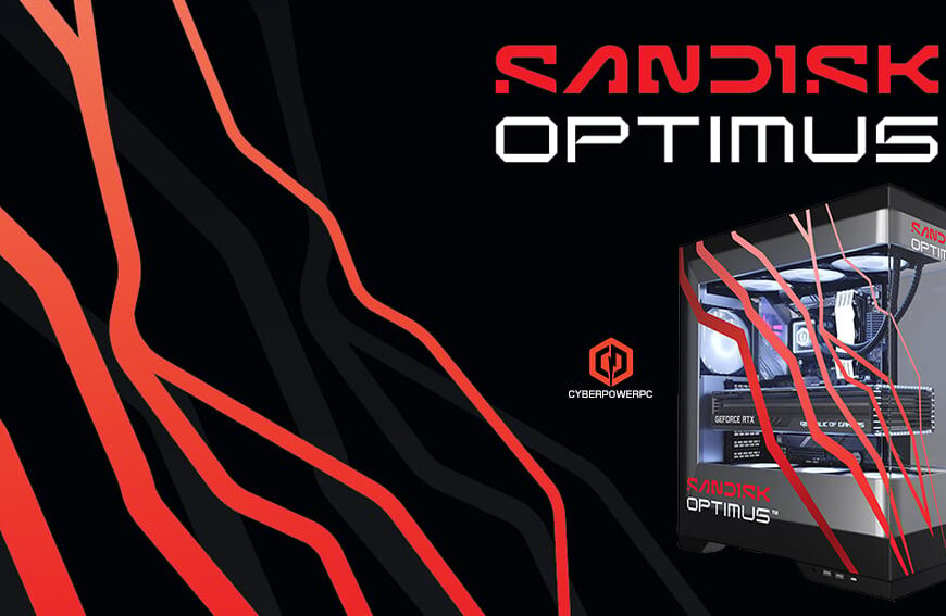 WIN a Custom SANDISK Optimus Desktop Gaming PC by CyberPowerPC